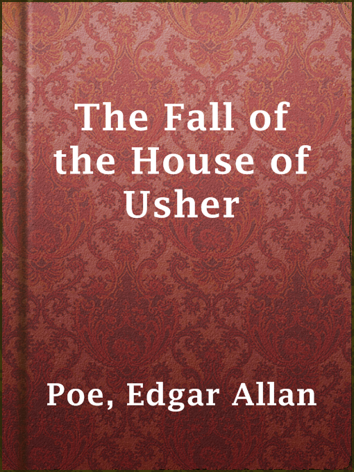 Edgar Allan Poe创作的The Fall of the House of Usher作品的详细信息 - 可供借阅
